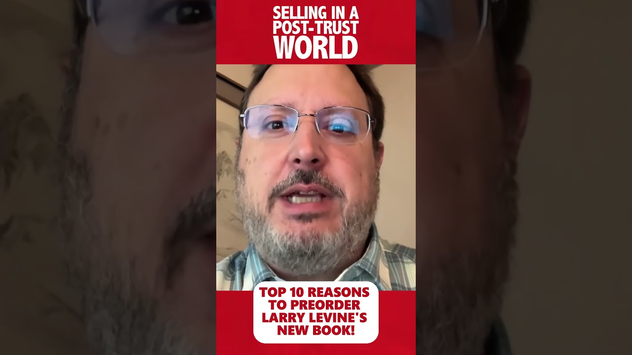 Reason #3 to Buy 'Selling in a Post-Trust World' by Larry Levine | Featuring Mike Garrison Reason #3 to Buy 'Selling in a Post-Trust World' by Larry Levine | Featuring Mike Garrison