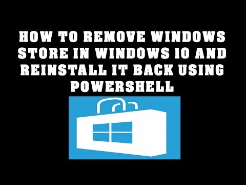 How to Remove Windows Store and reinstall Windows Store in Windows 10