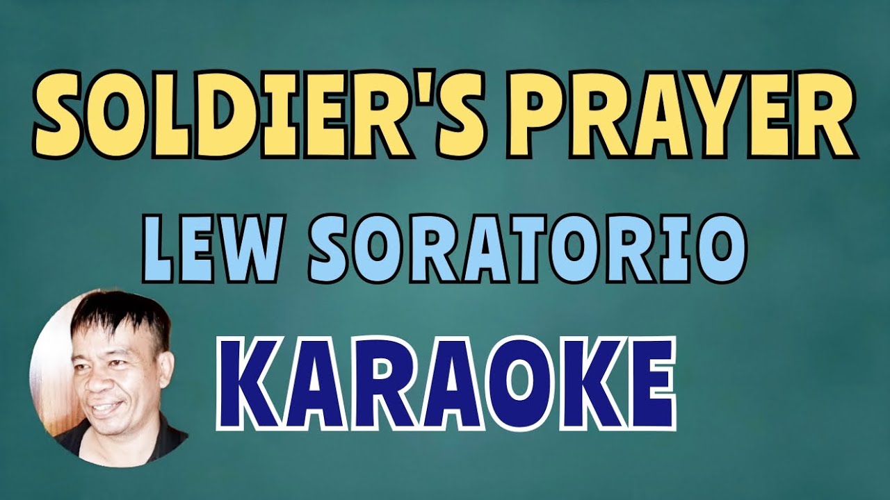 SOLDIERS PRAYER LEW SORATORIO KARAOKE SOLDIERS PRAYER LEW SORATORIO KARAOKE