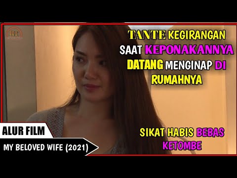 TANTE KEGIRANGAN SAAT KEPONAKANNYA DATANG 🔴 ALUR FILM MY BELOVED WIFE (2021)