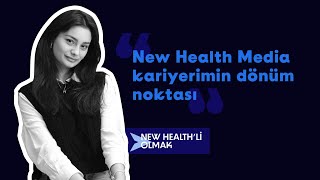 New Health Media Kariyerimin Dönüm Noktası Hüsna Çınaroğlu 