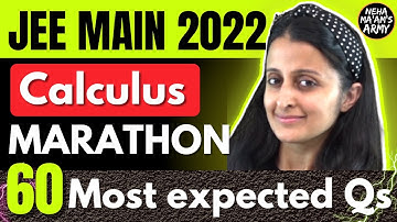 JEE MAINS 2022 : CALCULUS MARATHON : 60 Most Expected Ques: Final Revision PYQ
