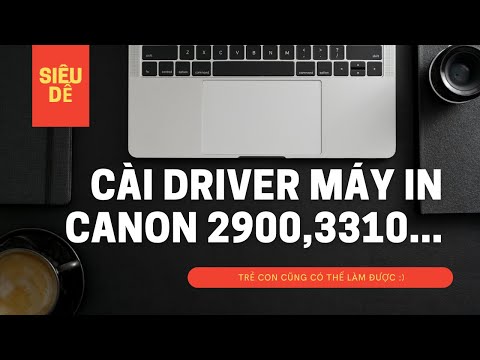 Cài driver máy in canon 2900, 3300, 3310; Thủ thuật máy tính #1