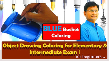 Object Drawing Coloring | Blue Color Bucket Coloring | Elementary, Intermediate Exam | For Beginners