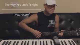 The Way You Look Tonight - Frank Sinatra (Cover)