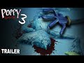 Poppy Playtime Chapter 3 : Game Trailer (New Release 2023)