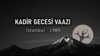 1989 Kadir Gecesi Vaazı M Fethullah Gülen
