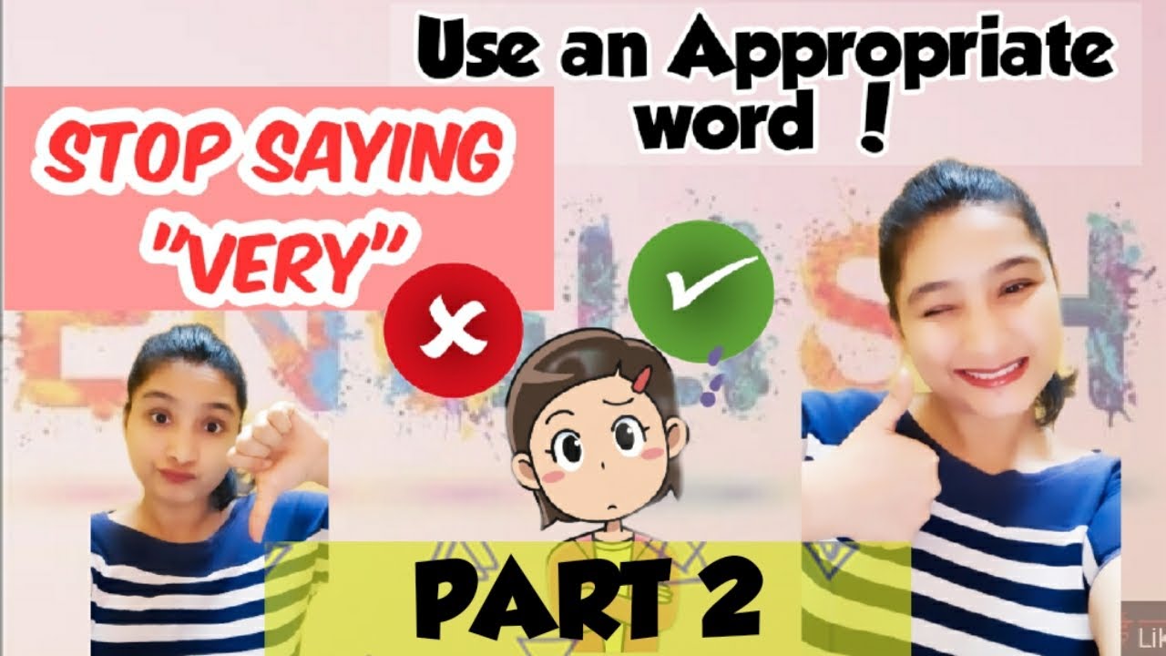 Learn to use an appropriate word - instead of saying 'very' (Part-2) - YouTube