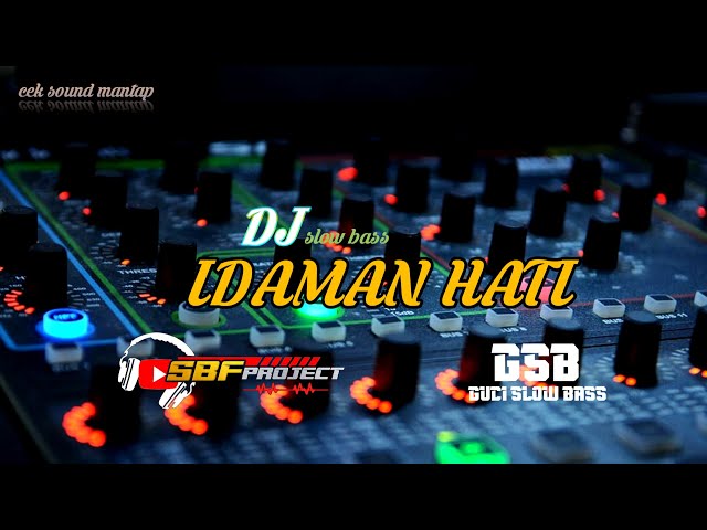 DJ IDAMAN HATI kemanakah kau pergi DJ DANGDUT SLOW || SBF PROJECT class=