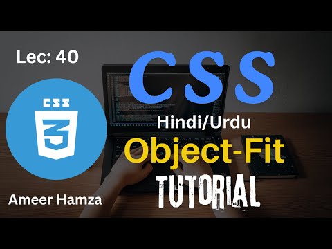 Learn CSS in Hindi/Urdu #40: Object-Fit Tutorial