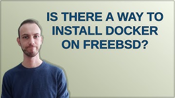 Unix: Is there a way to install docker on freeBSD?