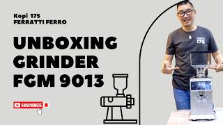 Unboxing Grinder Komersil Heavy Duty Burr 80' Ferratti Ferro FGM9013