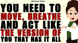 You Need To Move, Breathe & Act Like The Version of You That Has it All ✅Abraham Hicks 2026