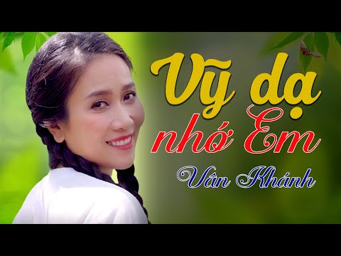 Vỹ Dạ Nhớ Em - Vân Khánh | Chọn Lọc Những Ca Khúc Nhạc Quê Hương Nghe Một Lần Là Mê