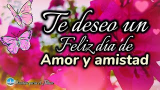 Feliz día del amor y la amistad Mira este lindo video de amor Mensaje para dedicar