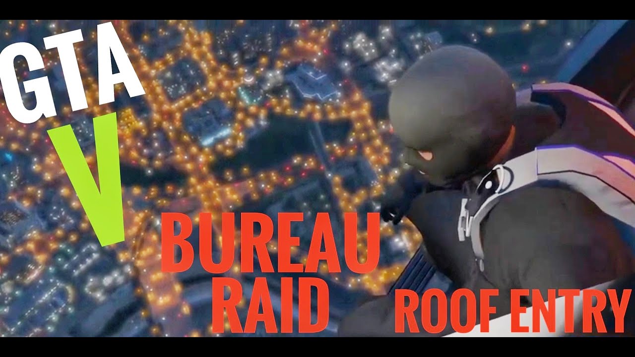 GTA V The Bureau Raid Roof Entry YouTube
