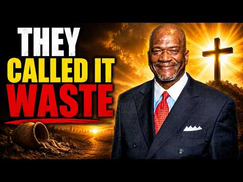 They Called It Waste—Jesus Called It Worship | Rev. Terry K. Anderson