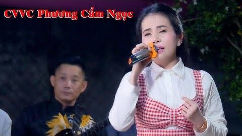CVVC Phương Cẩm Ngọc ft Ns Chiêu Thanh Trích Đoạn Nguyệt Hổ Vương Ai Cũng Thích | Mê Ca Cổ