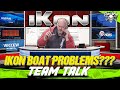 Team talk ikon boat issues whats happening