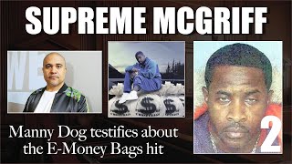 Manny Dog testifies about the hit on E Money Bags and Kenneth Supreme McGriff