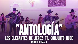 Video thumbnail of "Antología - (Video oficial) - Los Elegantes de Jerez Ft. Conjunto Nube (2022)"