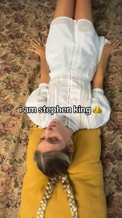 you’re the actor, i am stephen king 👑