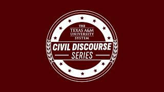 Civil Discourse Symposiums Across The Texas A&M University System