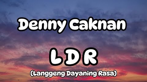 Denny Caknan - LDR (Langgeng Dayaning Rasa) Lirik lagu