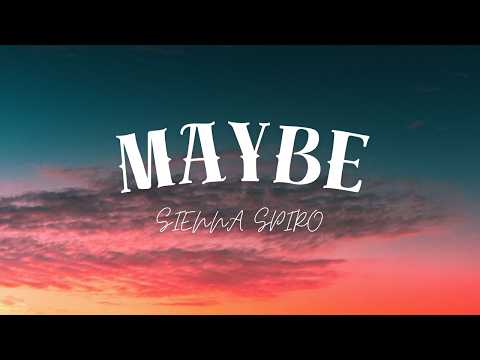 MAYBE - SIENNA SPIRO | Lirik