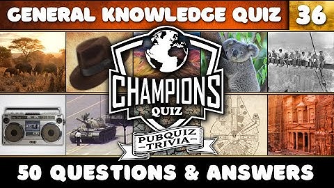 Pub Quiz 36 : 50 General Knowledge Trivia Questions! How Well Do You Know Your Bar Trivia?