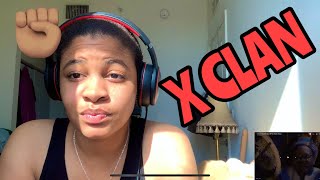 X CLAN “ HEED THE WORD OF THE BROTHER “ REACTION