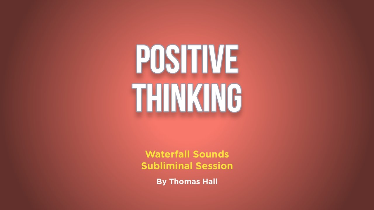 Positive Thinking - Waterfall Sounds Subliminal Session - By Minds in Unison