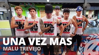 UNA VEZ MAS by Malu Trevejo | Zumba | Reggaeton | TML Crew Kramer Pastrana