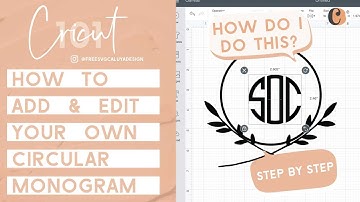 Cricut 101: Add & Edit Circular Monogram