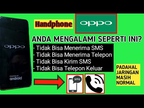 Mengatasi HP OPPO Tidak bisa Menerima SMS / Telpon