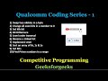 Qualcomm 10 - Question Series | Interview Questions | Competitive Programming | Coding Series