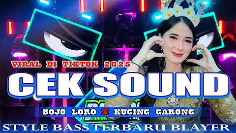 CEK SOUND‼️DJ BOJO LORO FEAT KUCING GARONG FULL BASS HOREG