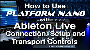 How to Use Platform Nano with Ableton Live - Connection, Setup and Transport Controls