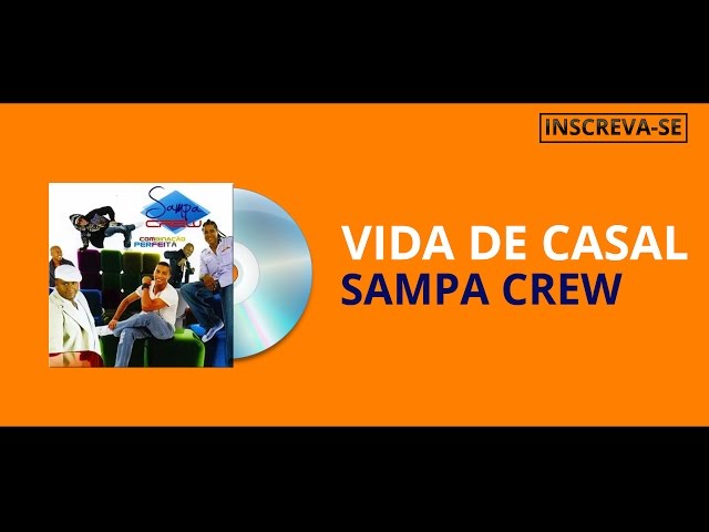 Sampa Crew - Vida de Casal