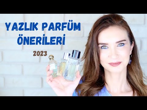 YAZLIK PARFÜM ÖNERİLERİ // 2023