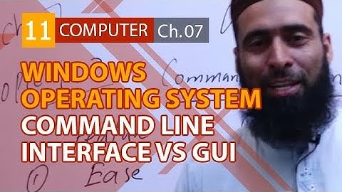 ICS Computer part 1,Ch 7-Command Line Vs Graphical User Interface Operating System-11th Class