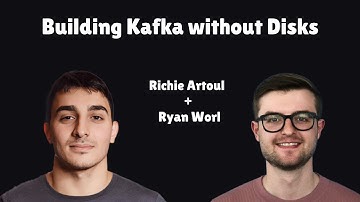 Building Kafka without Disks with Richie Artoul and Ryan Worl from WarpStream Labs