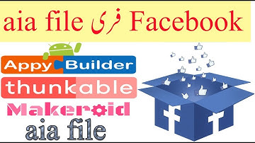 facebook free aia file || thunkable in appybubble makeroid free aia file