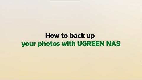 UGREEN NASync Tutorial Series - Backing Up Photos with UGREEN NAS