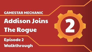 Gamestar Mechanic Walkthrough: Addison Joins The Rogue (Episode 2)