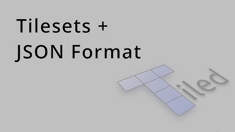 Tiled Map Editor - Tilesets and the JSON Format