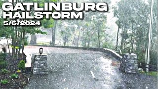 GATLINBURG HAILSTORM AS IT HAPPENED 5/06/2024 Heavy Hail and 60 mph Winds Hit Gatlinburg Tn