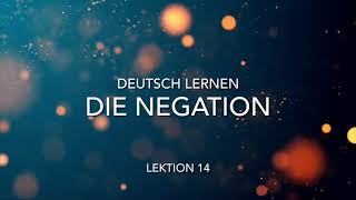 دروس تعلّم اللغة الألمانية-النفي١ Die Negation(1)-الدرس 14