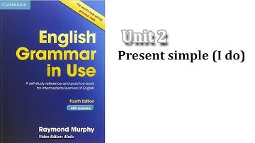 Grammar In Use - UNIT2: Present Simple - Thì Hiện Tại Đơn