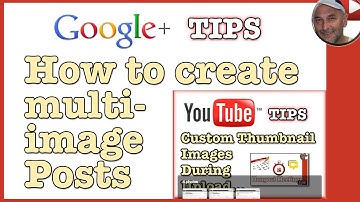 How to make multiple image posts in Google Plus